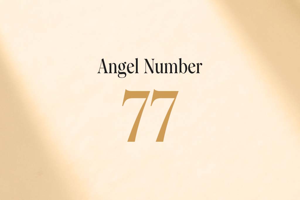 Angel Number: 7 Reasons Why You Are Seeing 77